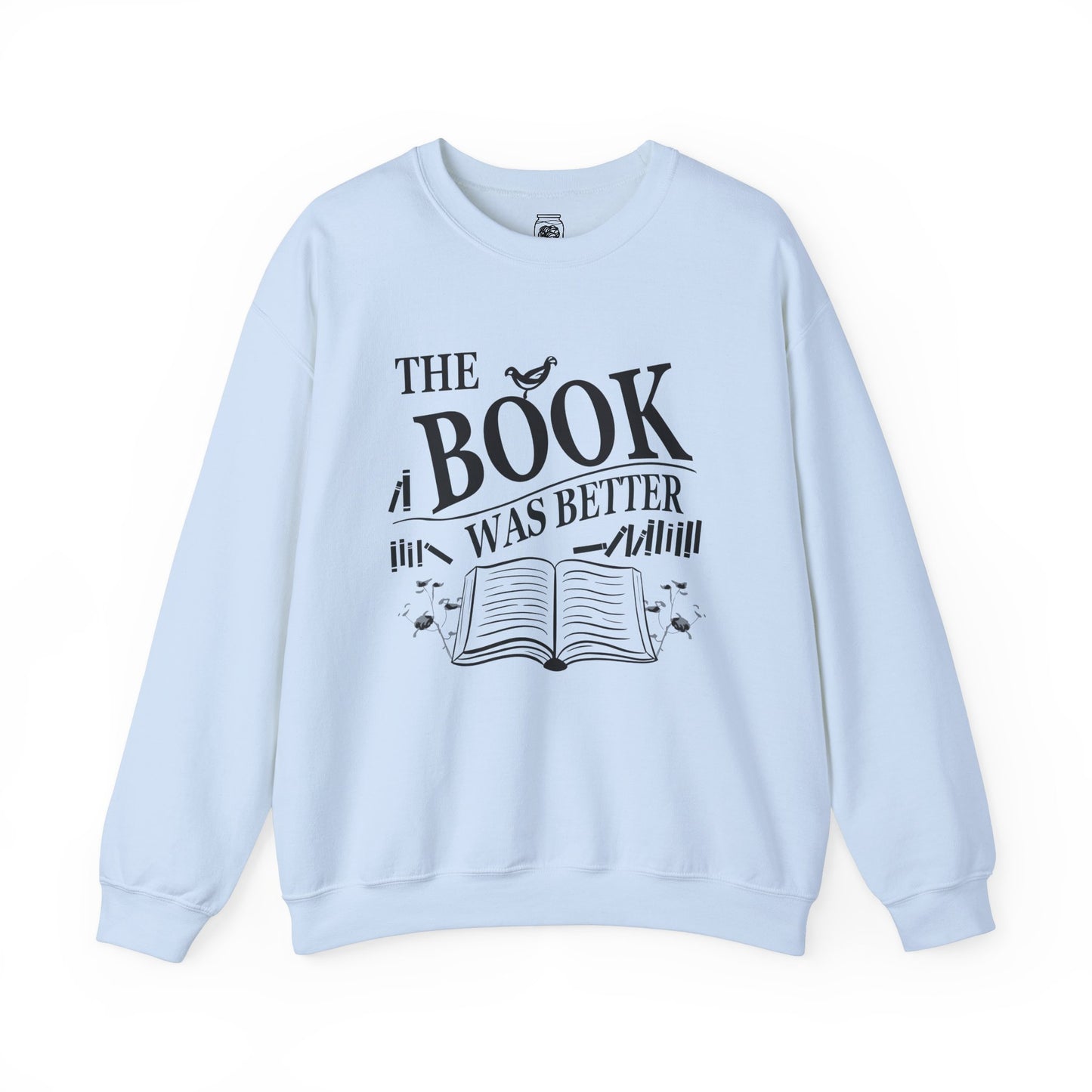 The Book was Better Crewneck Sweatshirt