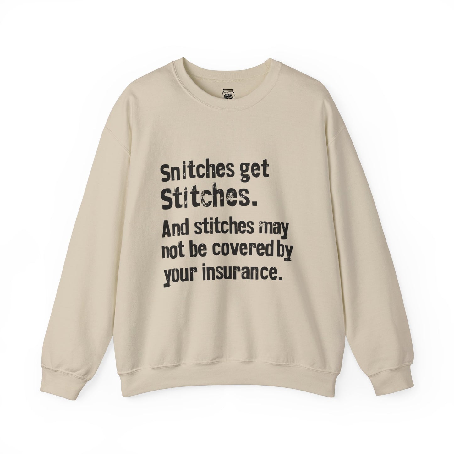 Snitches get Stitches Crewneck Sweatshirt