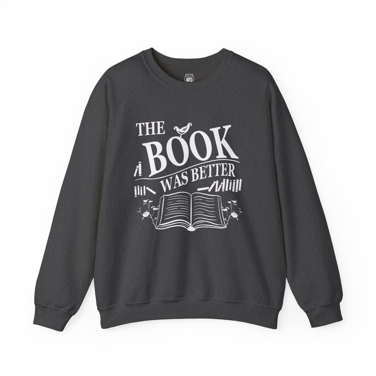 The Book was Better Crewneck Sweatshirt