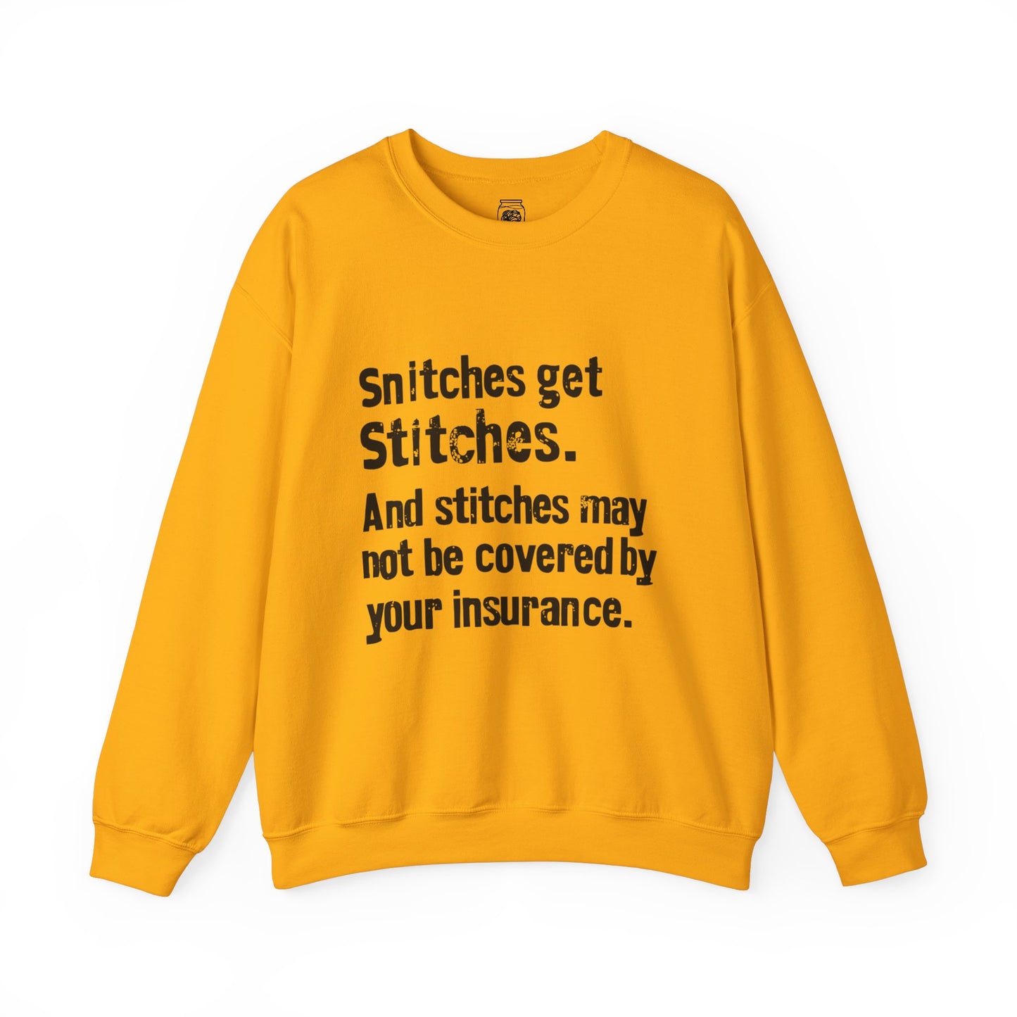 Snitches get Stitches Crewneck Sweatshirt