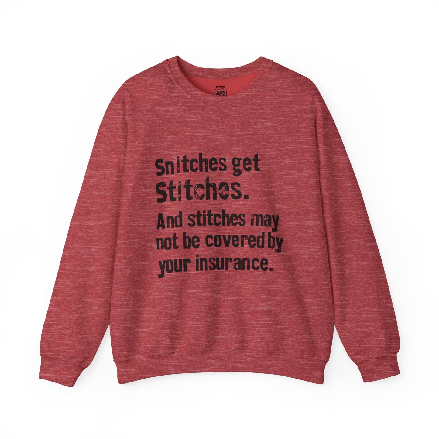 Snitches get Stitches Crewneck Sweatshirt