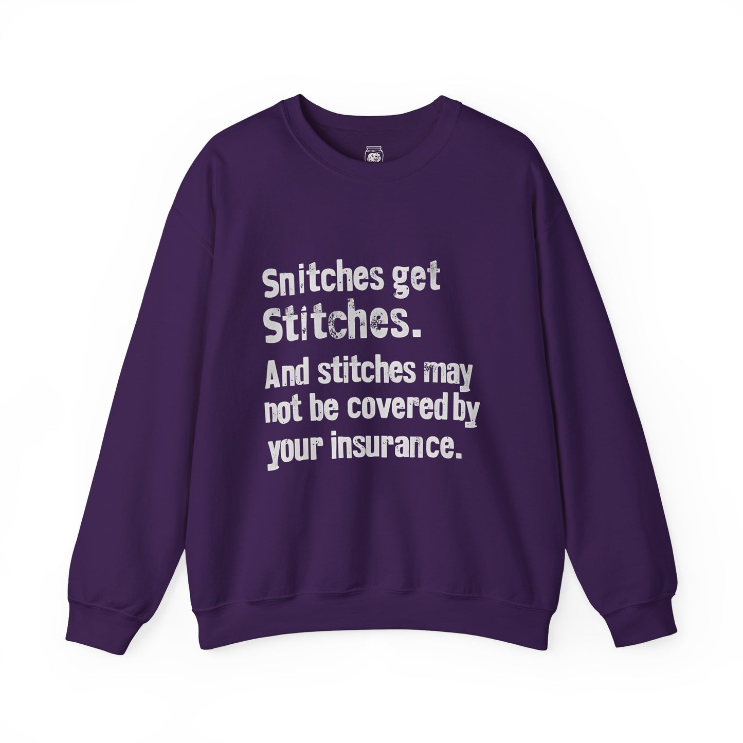 Snitches get Stitches Crewneck Sweatshirt