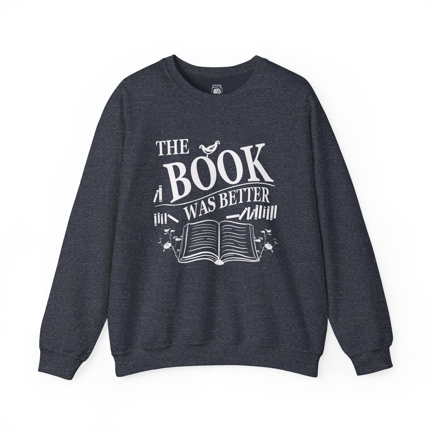 The Book was Better Crewneck Sweatshirt