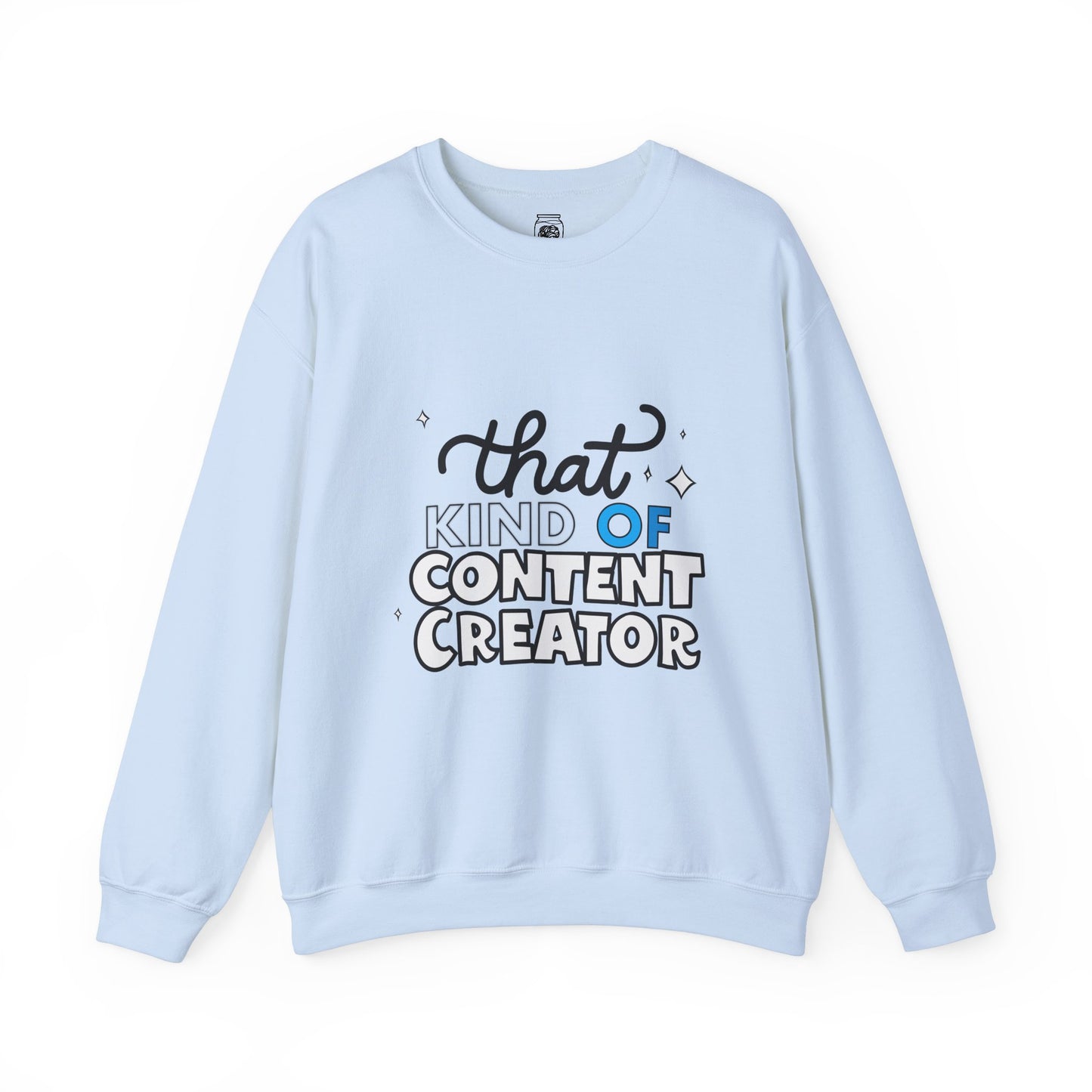 That Kind of Content Creator Crewneck Sweatshirt