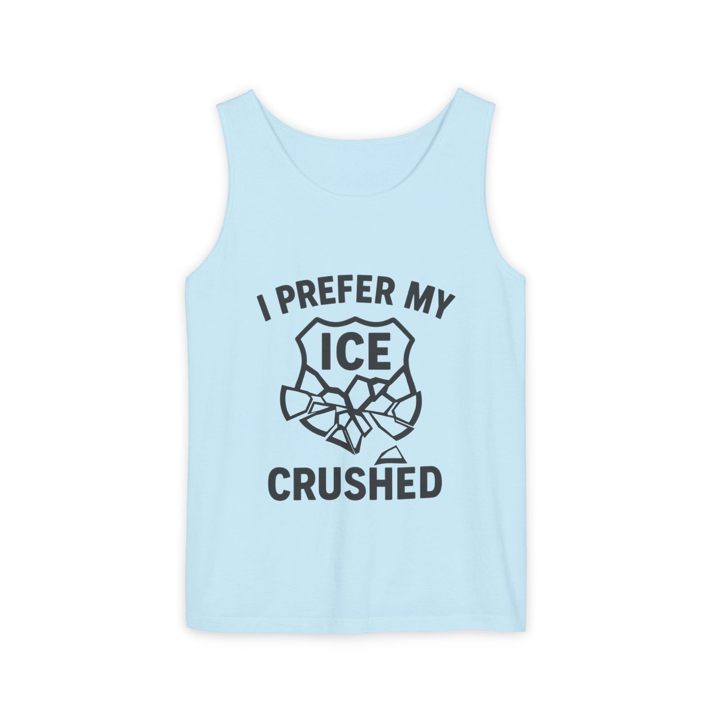 I Prefer my ICE Crushed Tank Top - trendy statement tank - protest top