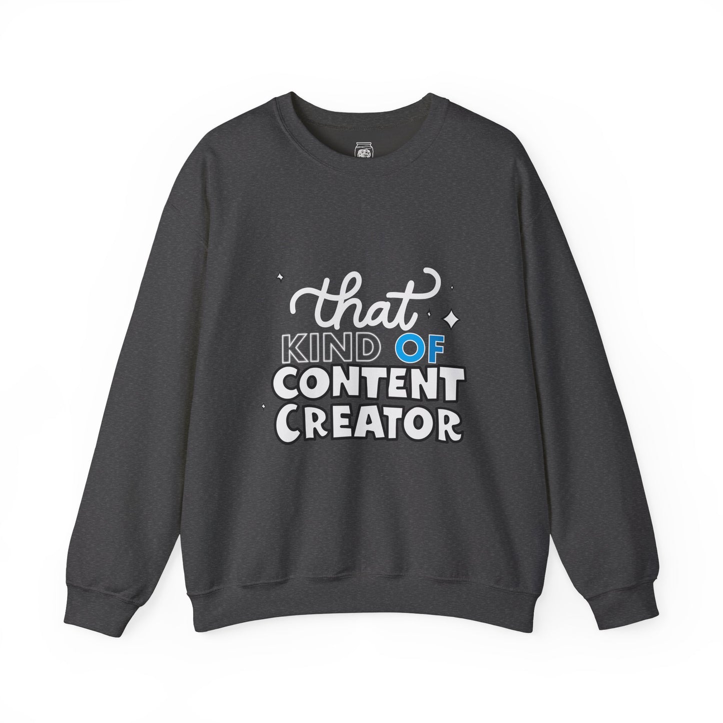 That Kind of Content Creator Crewneck Sweatshirt