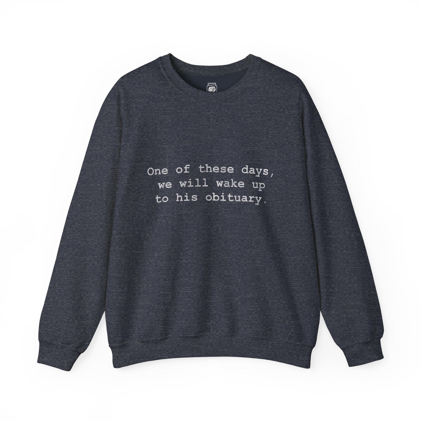 His Obituary Crewneck Sweatshirt