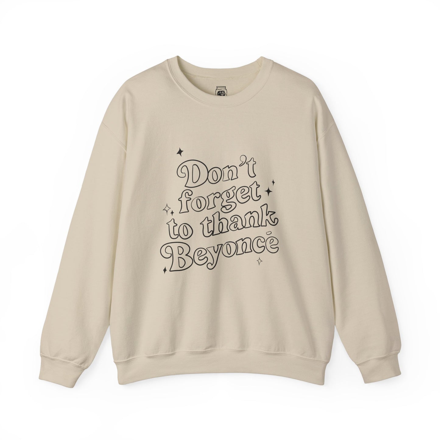 Don’t forget to thank Beyoncé Crewneck Sweatshirt