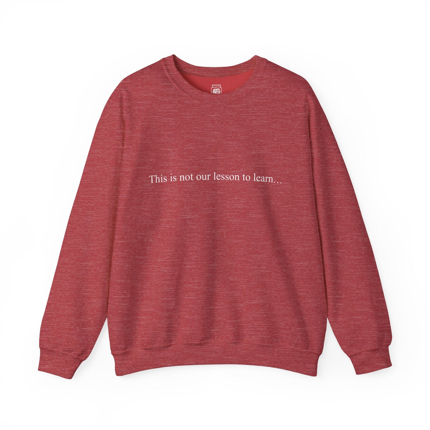 This Is Not Our Lesson To Learn Crewneck Sweatshirt