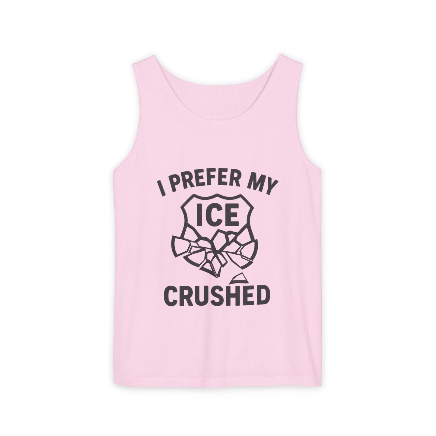 I Prefer my ICE Crushed Tank Top - trendy statement tank - protest top