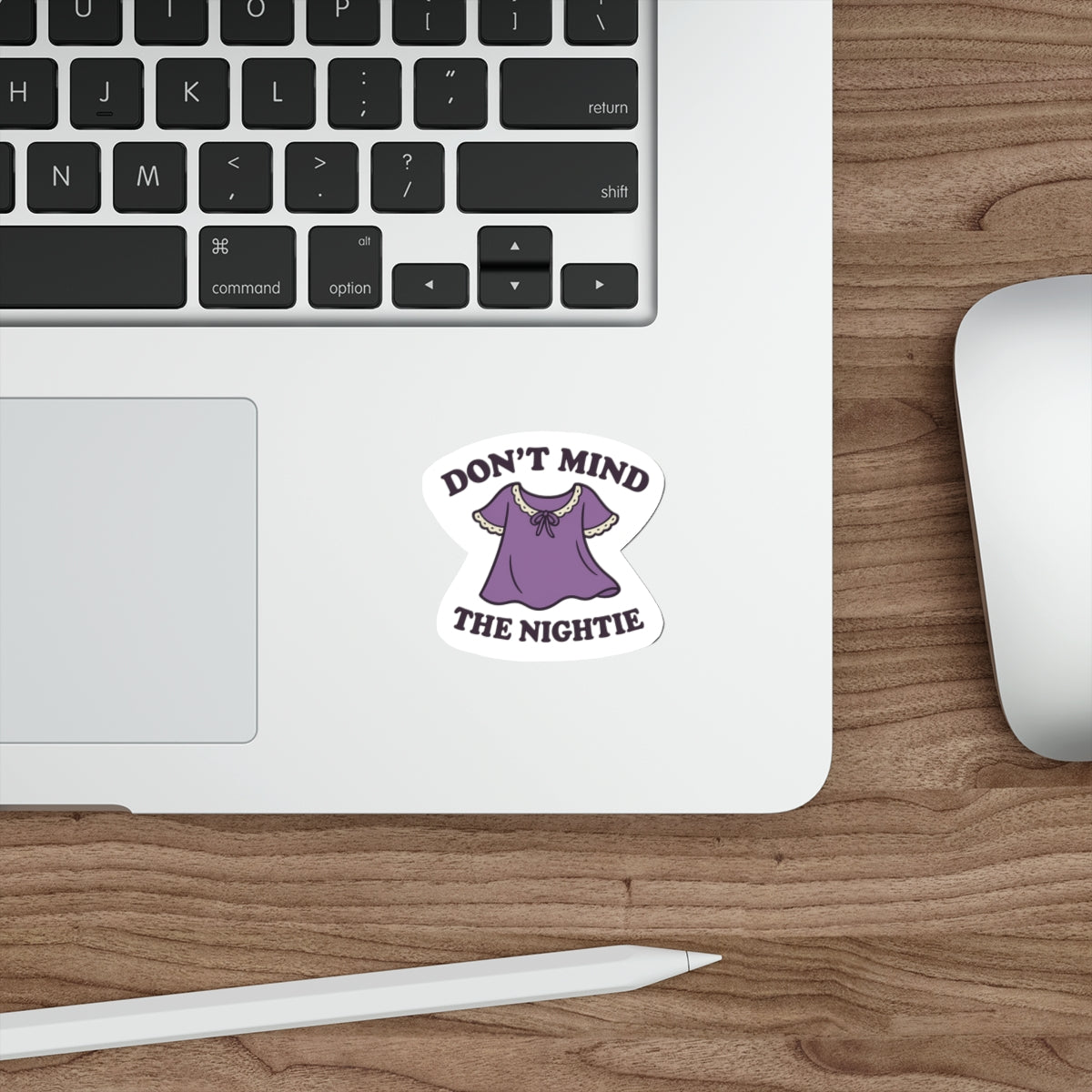 Dont Mind the Nightie Sticker - Cozy Girl Vinyl Sticker - Soft Girl Introvert Humor - Sleepy Girl Laptop Sticker