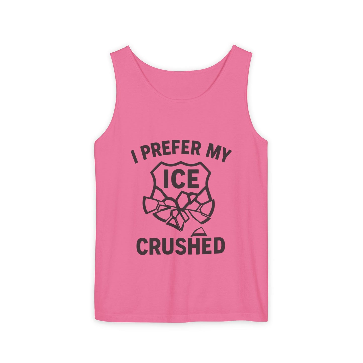 I Prefer my ICE Crushed Tank Top - trendy statement tank - protest top