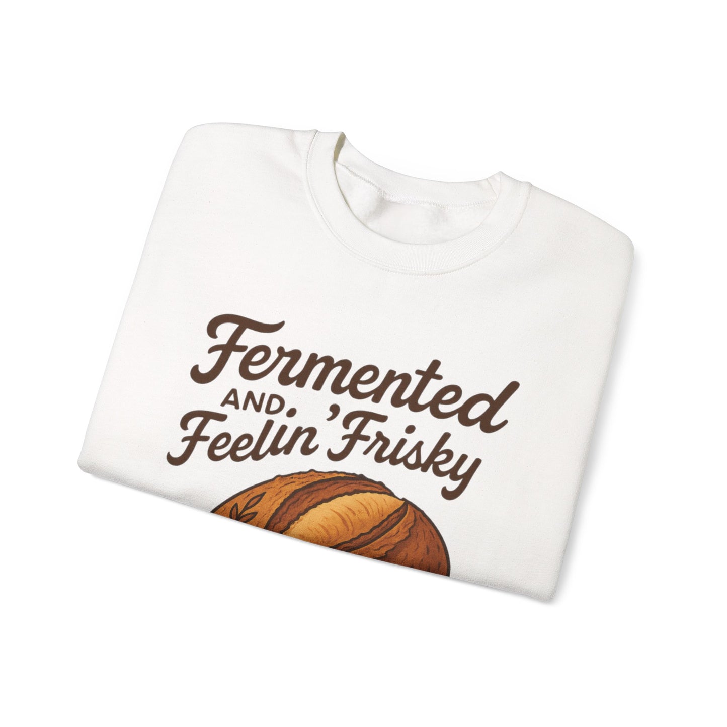 Fermented and Feelin Frisky Crewneck Sweatshirt