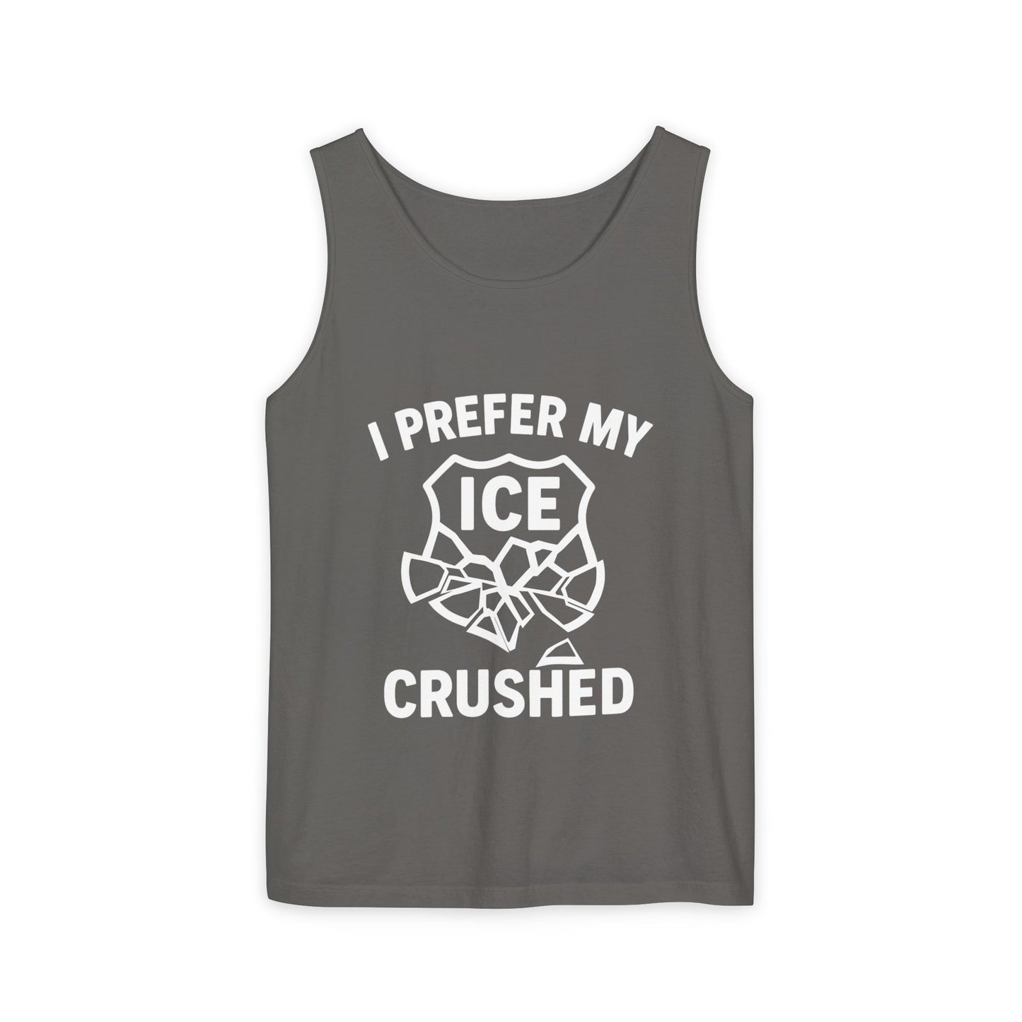 I Prefer my ICE Crushed Tank Top - trendy statement tank - protest top