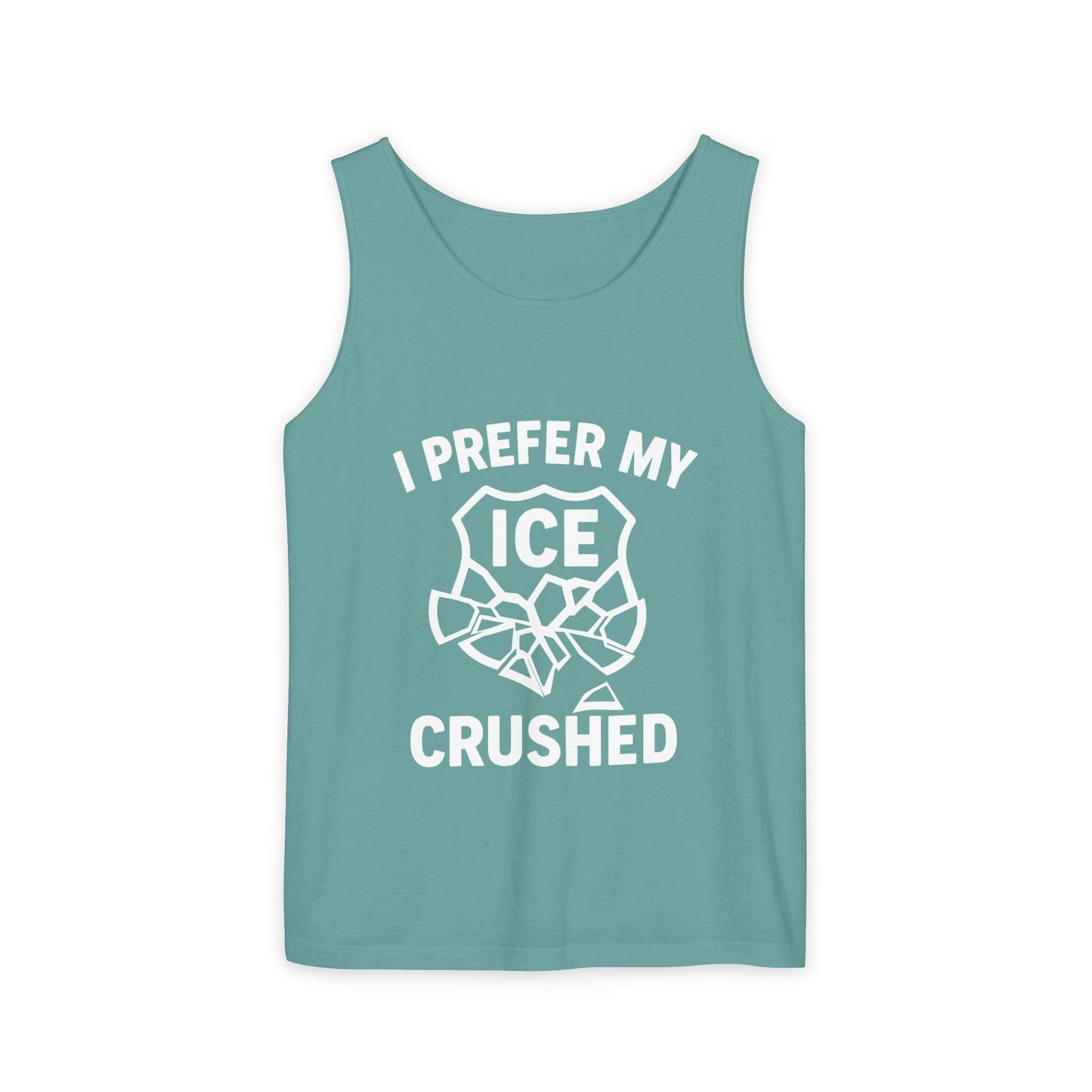 I Prefer my ICE Crushed Tank Top - trendy statement tank - protest top