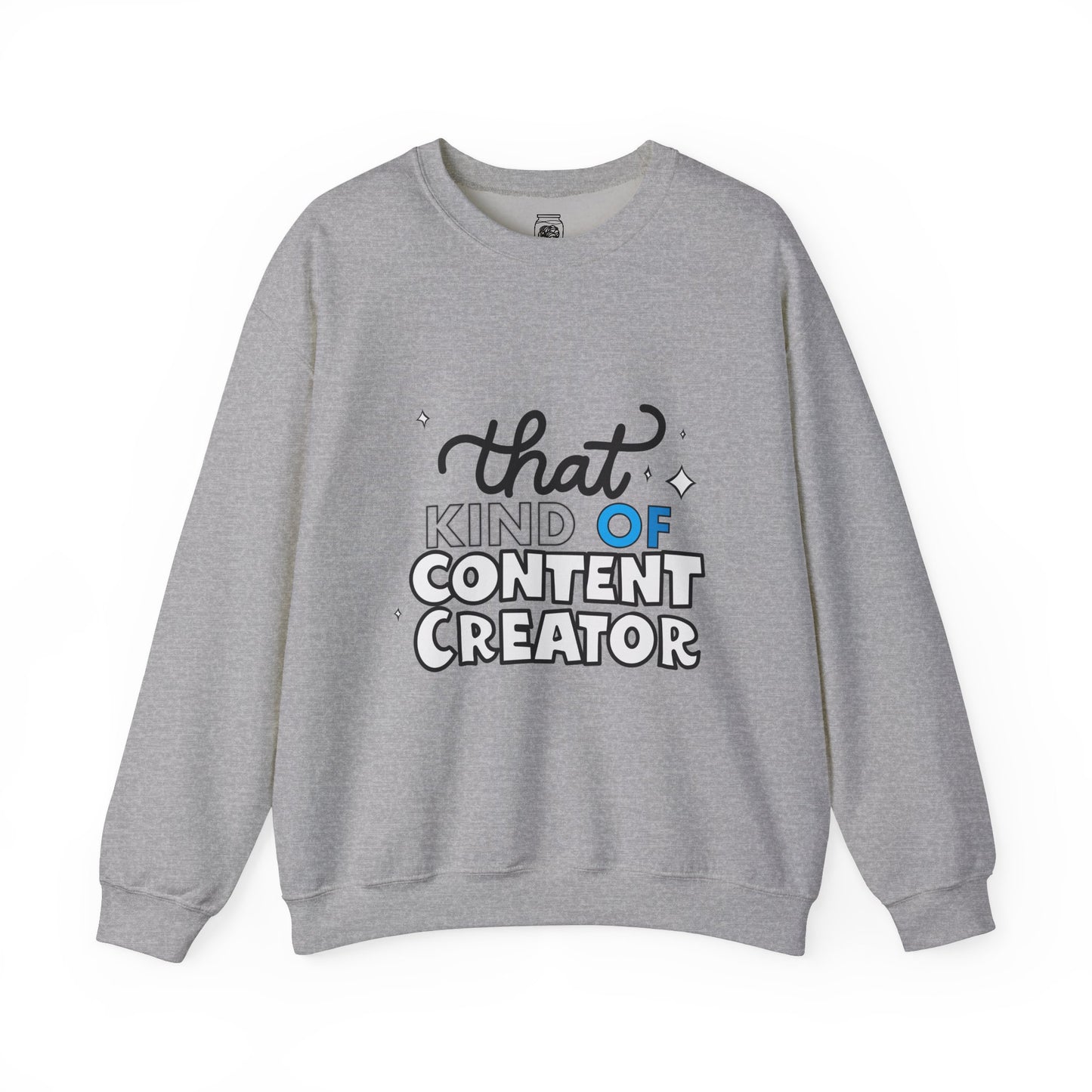 That Kind of Content Creator Crewneck Sweatshirt