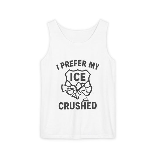 I Prefer my ICE Crushed Tank Top - trendy statement tank - protest top