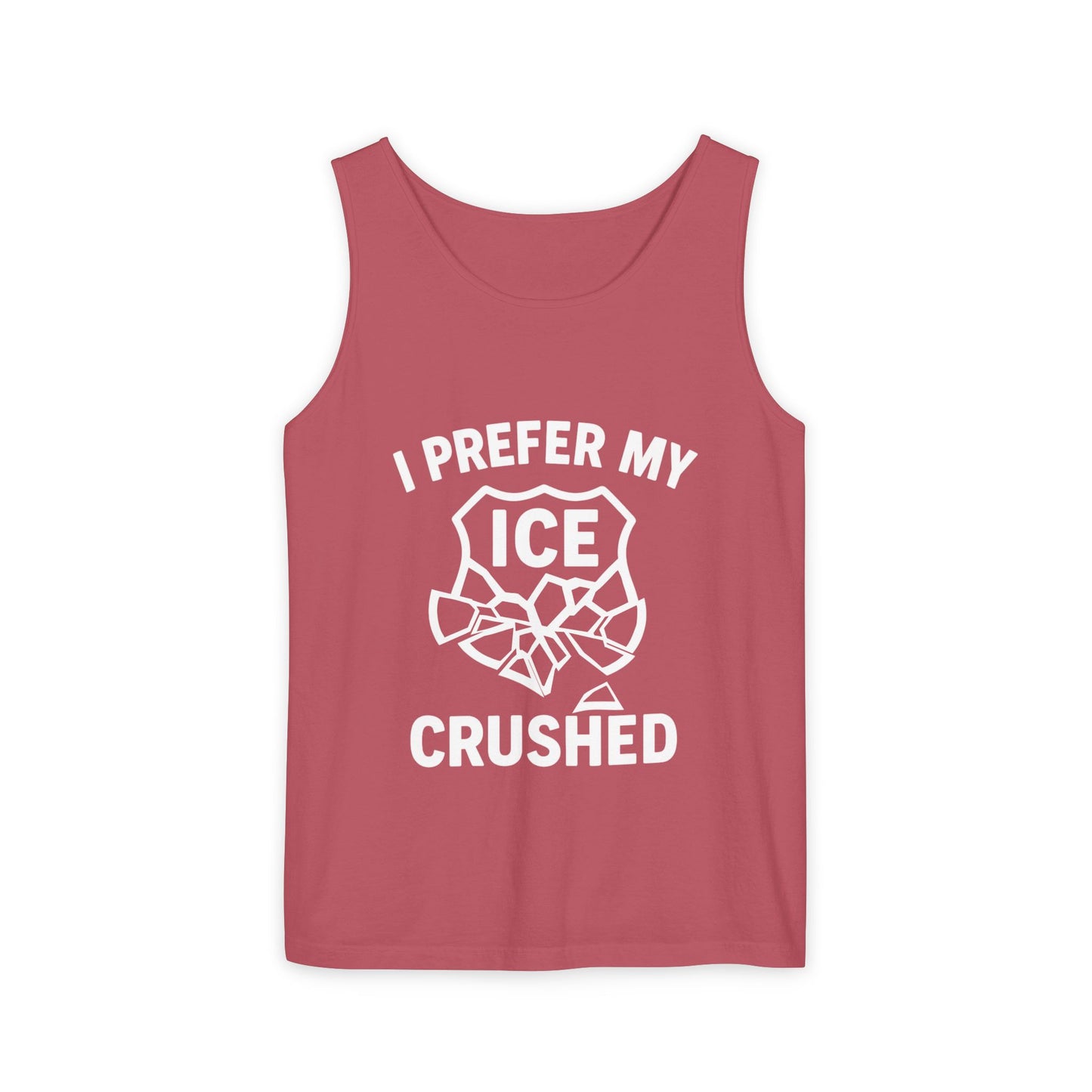 I Prefer my ICE Crushed Tank Top - trendy statement tank - protest top