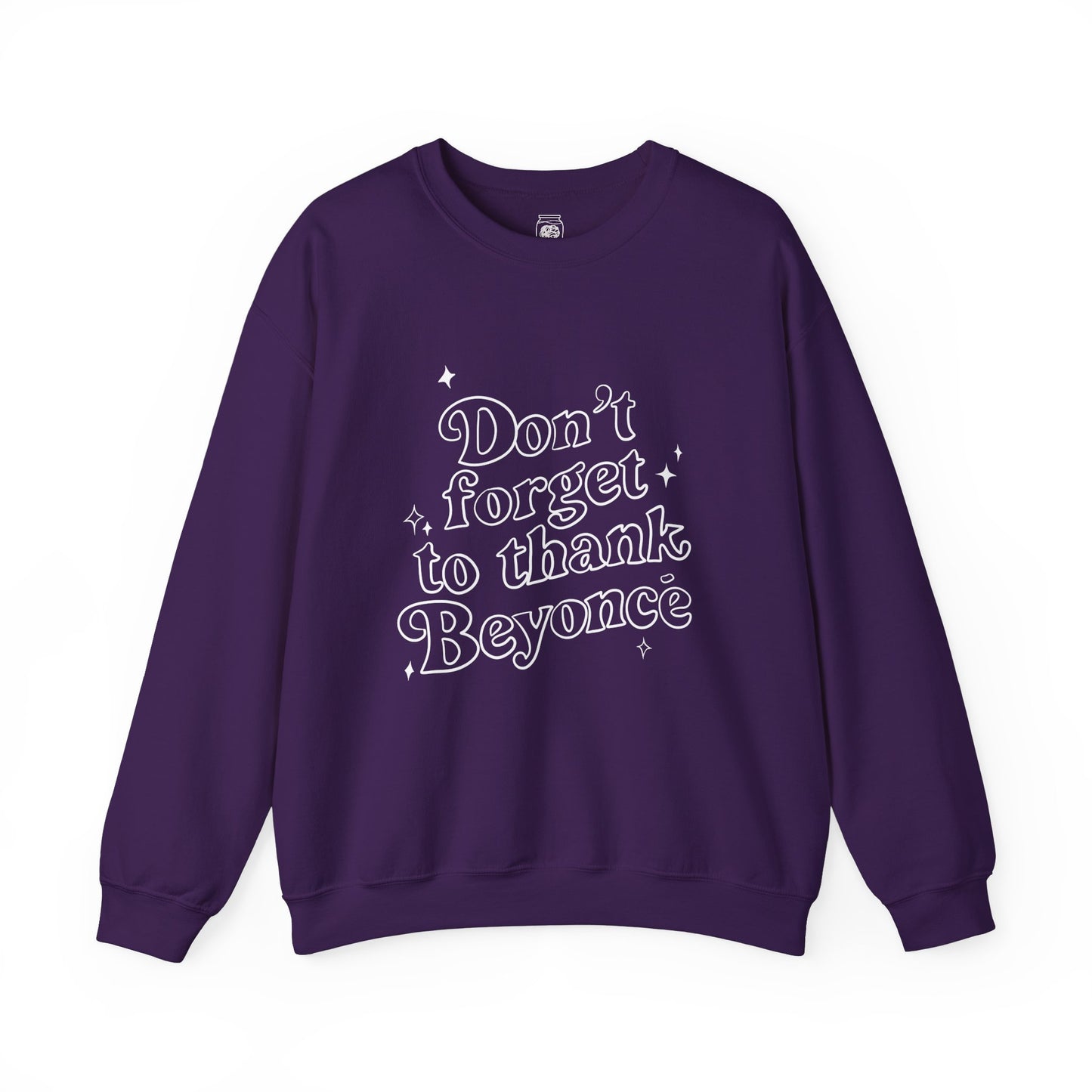 Don’t forget to thank Beyoncé Crewneck Sweatshirt