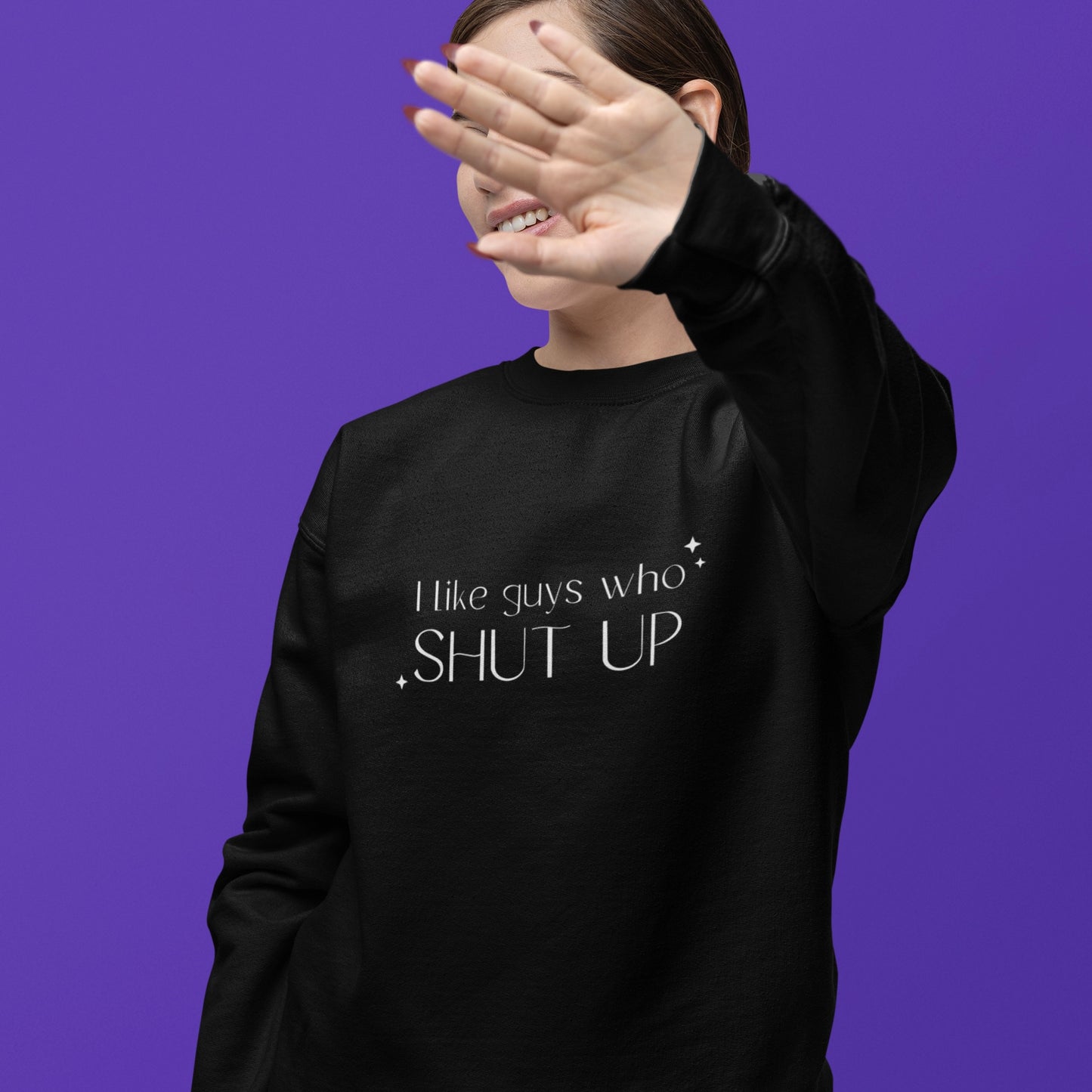 I Like Guys Who Shut Up Crewneck Sweatshirt