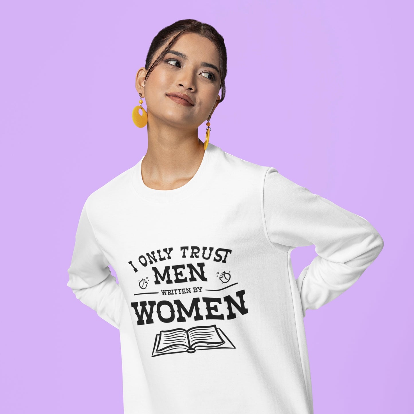 I Only Trust Men Written by Women Crewneck Sweatshirt