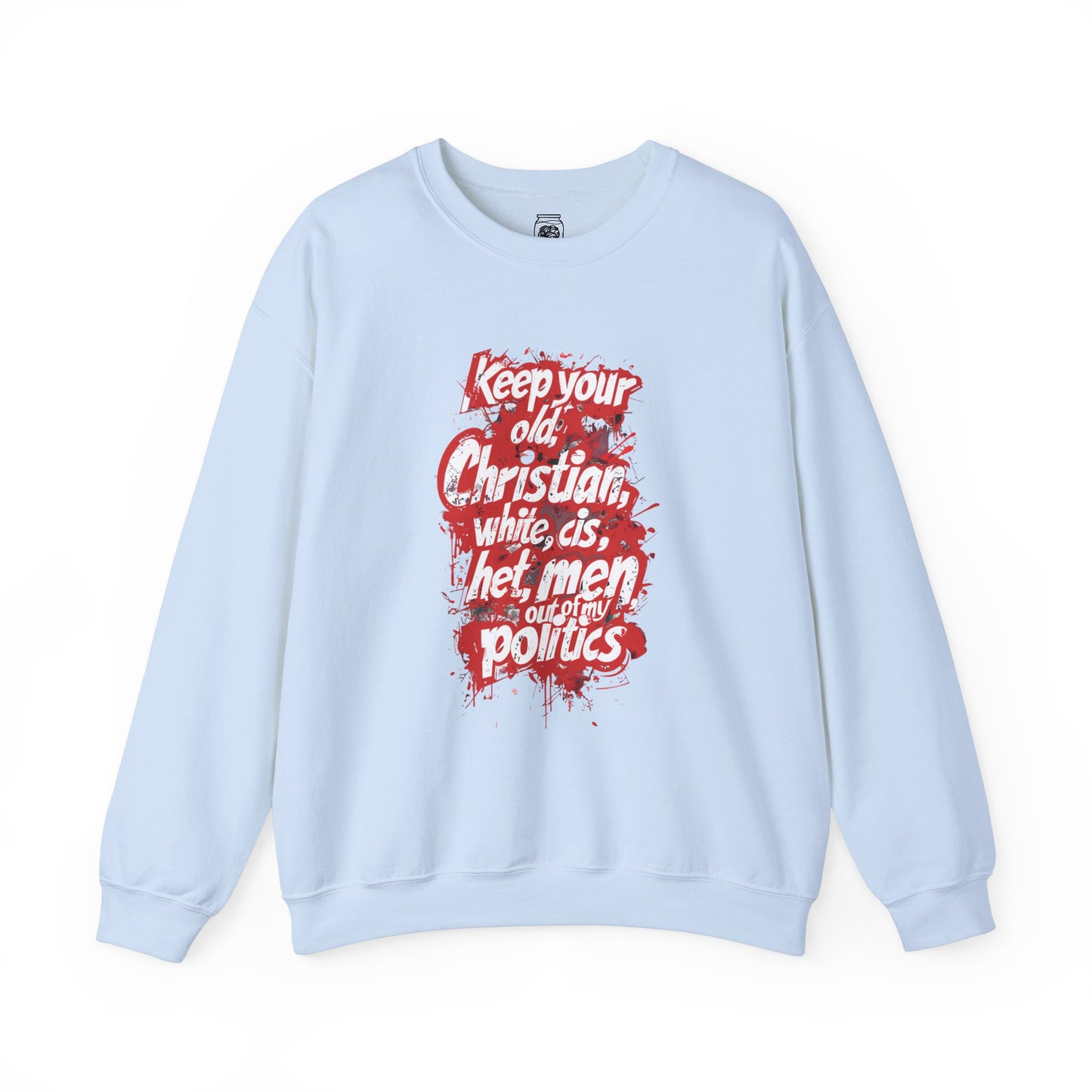 Keep Your OCWCHM Out of My Politics Crewneck Sweatshirt