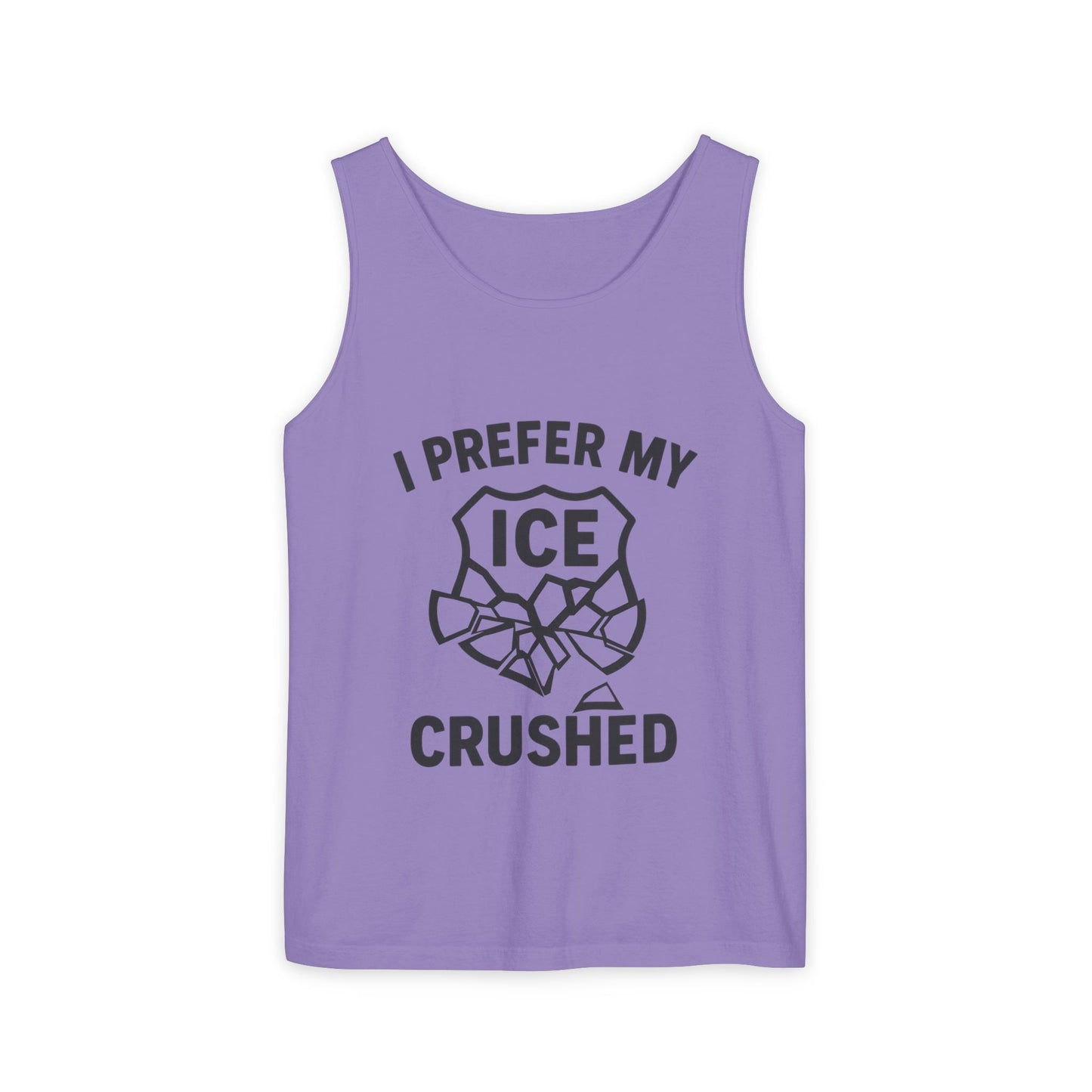 I Prefer my ICE Crushed Tank Top - trendy statement tank - protest top