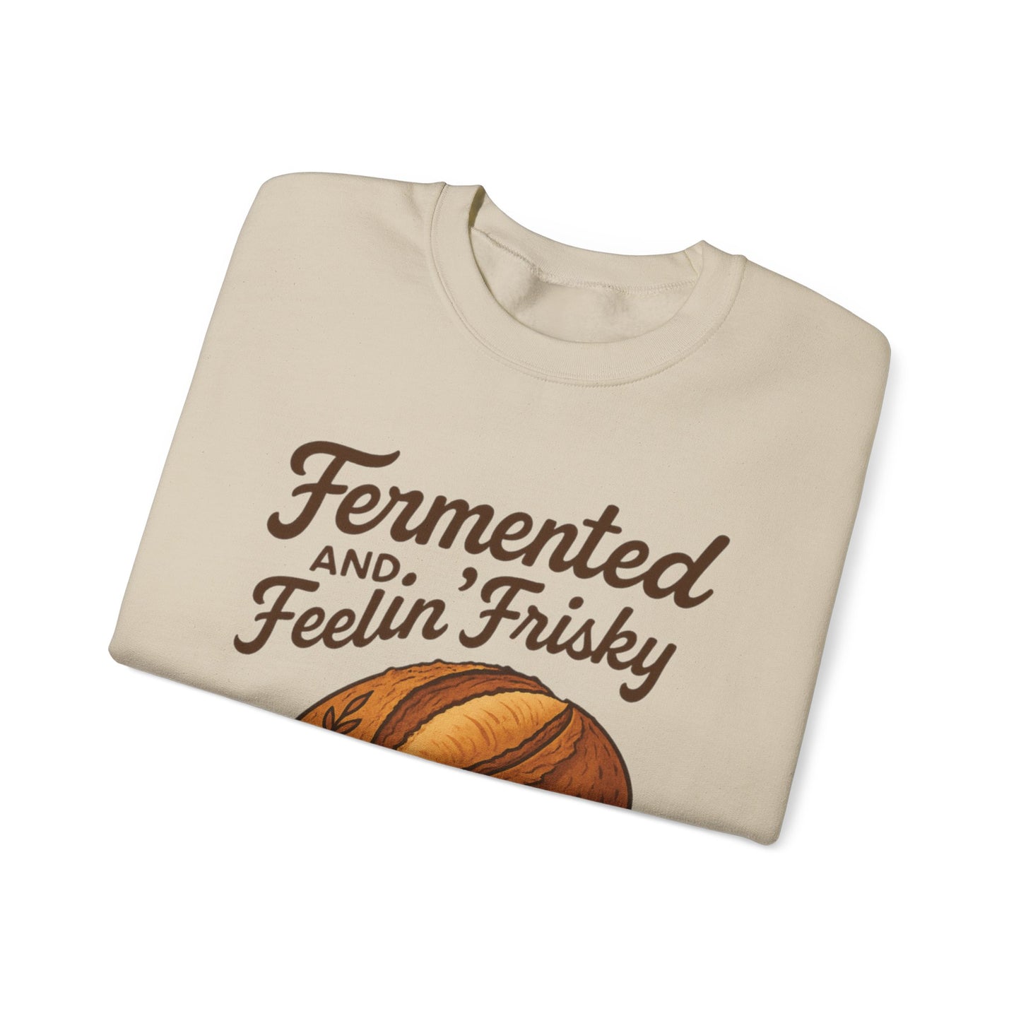 Fermented and Feelin Frisky Crewneck Sweatshirt