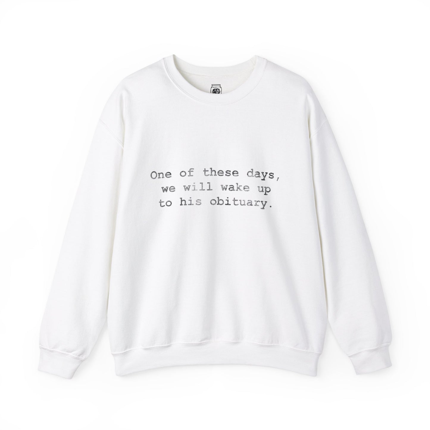 His Obituary Crewneck Sweatshirt