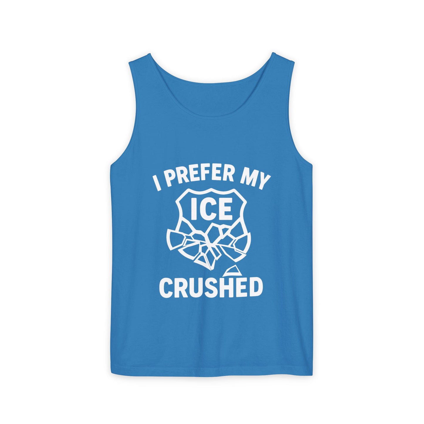 I Prefer my ICE Crushed Tank Top - trendy statement tank - protest top