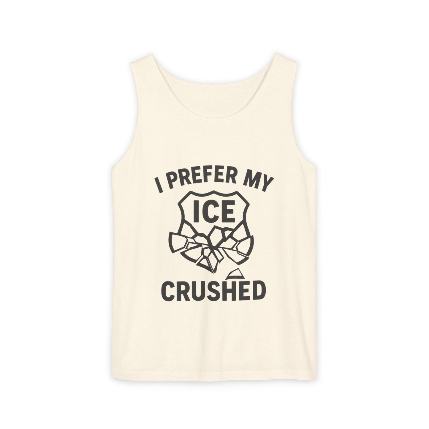 I Prefer my ICE Crushed Tank Top - trendy statement tank - protest top