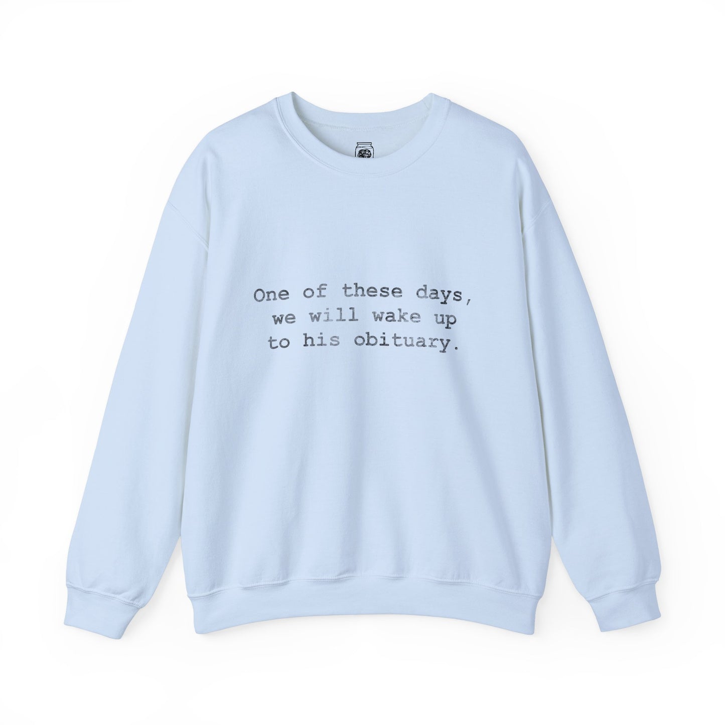 His Obituary Crewneck Sweatshirt