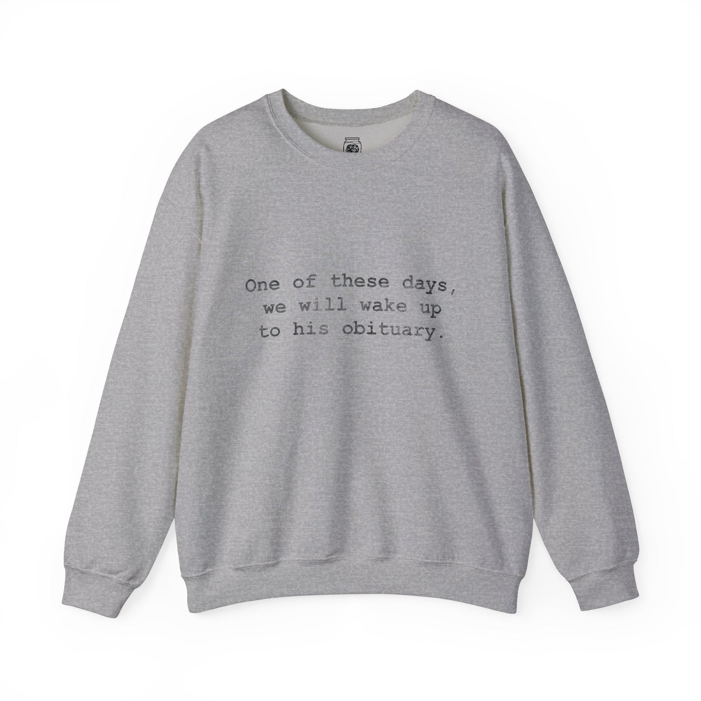 His Obituary Crewneck Sweatshirt