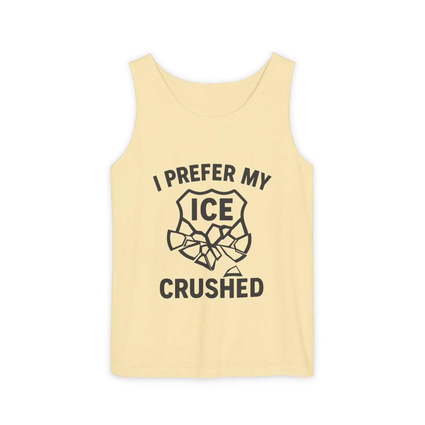 I Prefer my ICE Crushed Tank Top - trendy statement tank - protest top