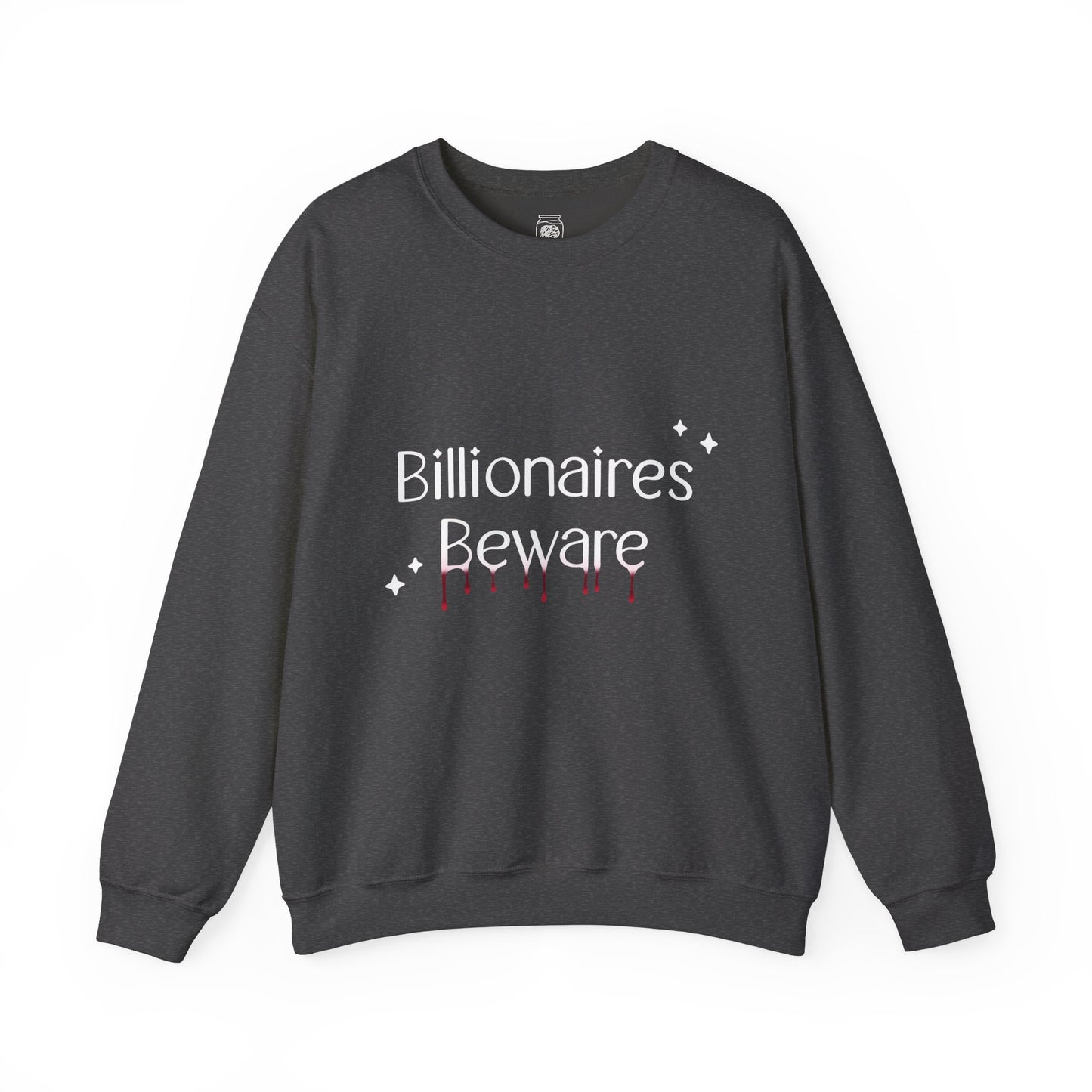 Billionaires Beware Crewneck Sweatshirt